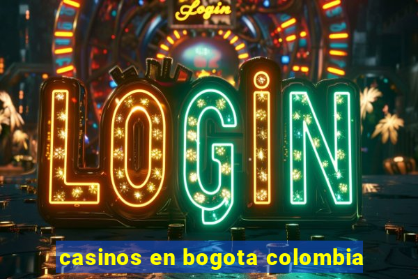 casinos en bogota colombia